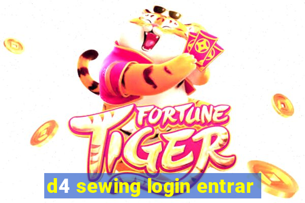 d4 sewing login entrar